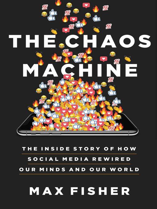 Title details for The Chaos Machine by Max Fisher - Available